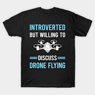 Introverted Drone Flying Drones T-Shirt